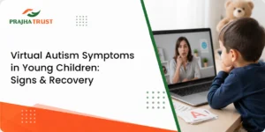 Common Virtual Autism Symptoms in Young Children: Signs, Causes & Recovery